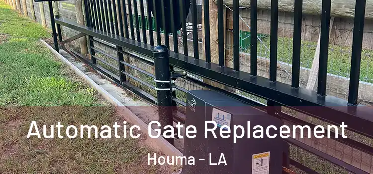 Automatic Gate Replacement Houma - LA