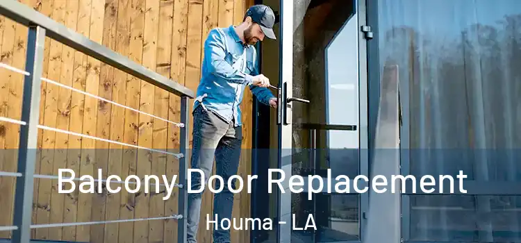  Balcony Door Replacement Houma - LA