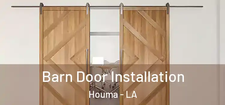 Barn Door Installation Houma - LA