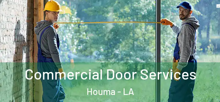 Commercial Door Services Houma - LA