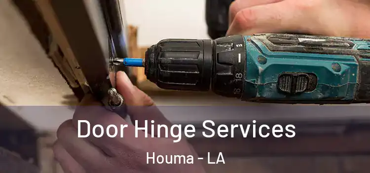 Door Hinge Services Houma - LA