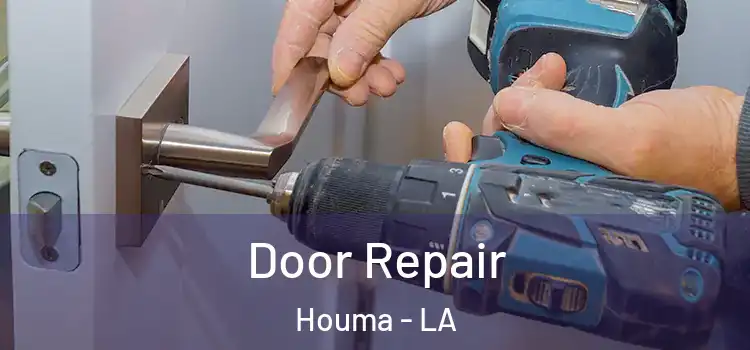Door Repair Houma - LA
