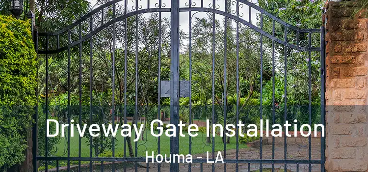 Driveway Gate Installation Houma - LA