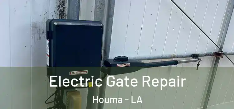 Electric Gate Repair Houma - LA