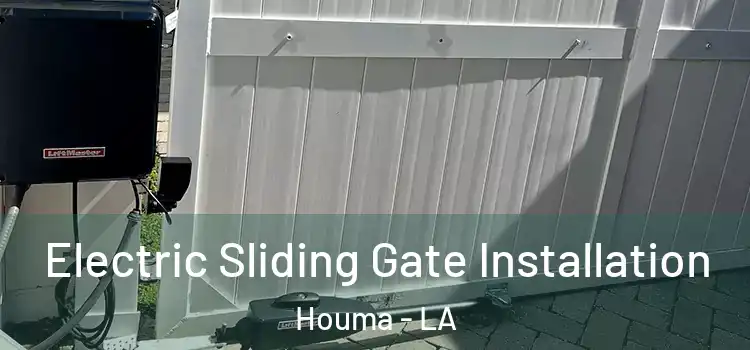 Electric Sliding Gate Installation Houma - LA