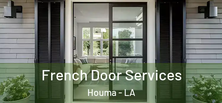 French Door Services Houma - LA