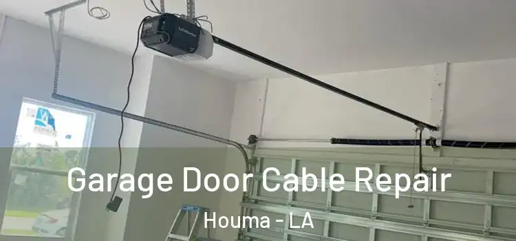  Garage Door Cable Repair Houma - LA