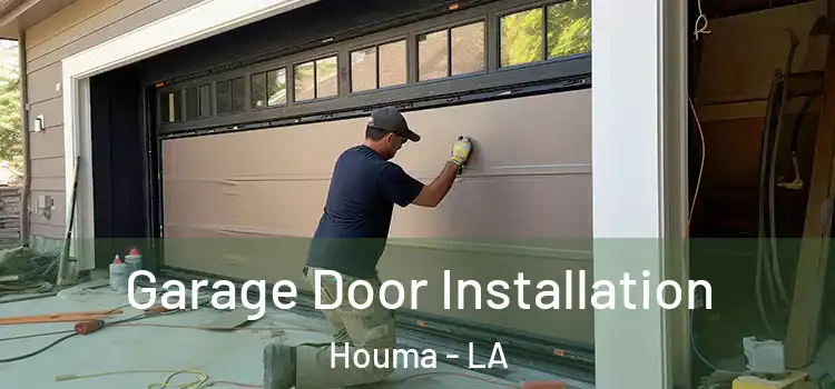  Garage Door Installation Houma - LA