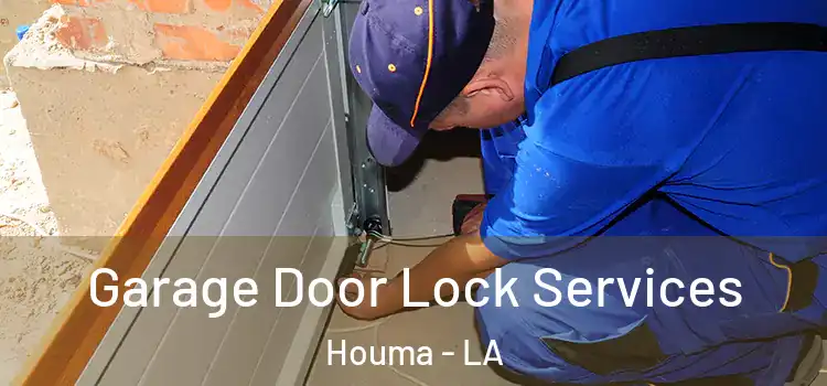 Garage Door Lock Services Houma - LA