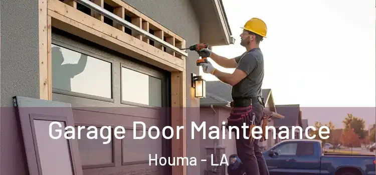 Garage Door Maintenance Houma - LA