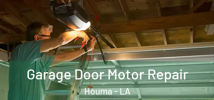  Garage Door Motor Repair Houma - LA