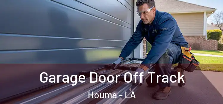  Garage Door Off Track Houma - LA
