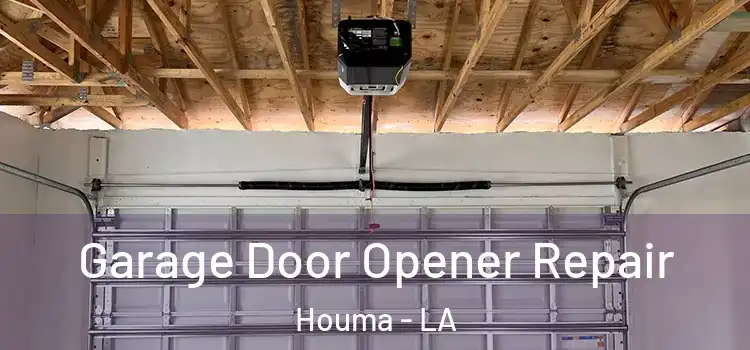  Garage Door Opener Repair Houma - LA