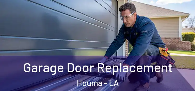  Garage Door Replacement Houma - LA