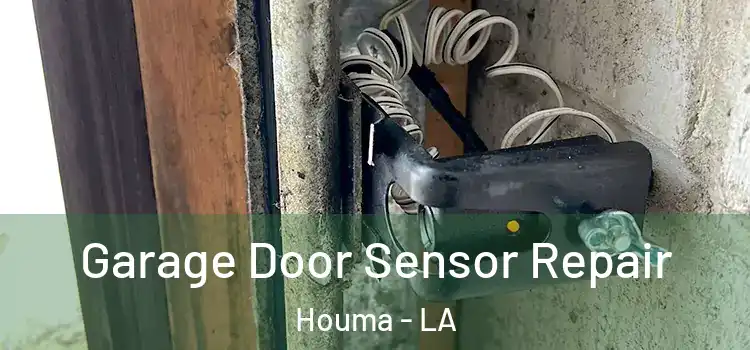 Garage Door Sensor Repair Houma - LA