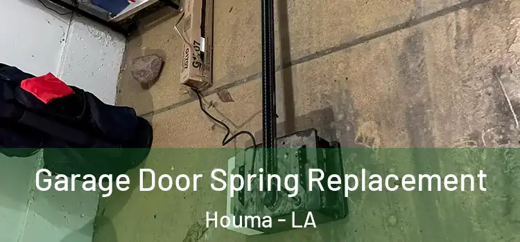  Garage Door Spring Replacement Houma - LA