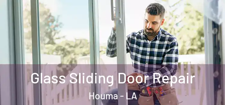 Glass Sliding Door Repair Houma - LA