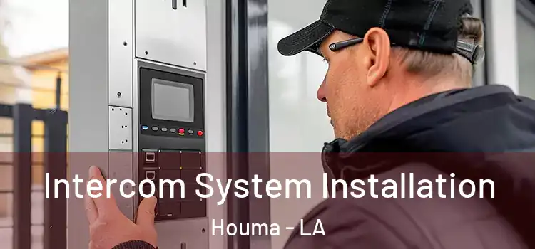 Intercom System Installation Houma - LA