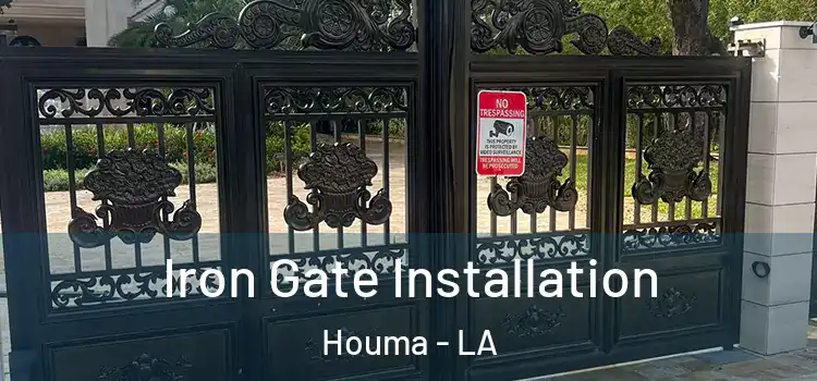 Iron Gate Installation Houma - LA