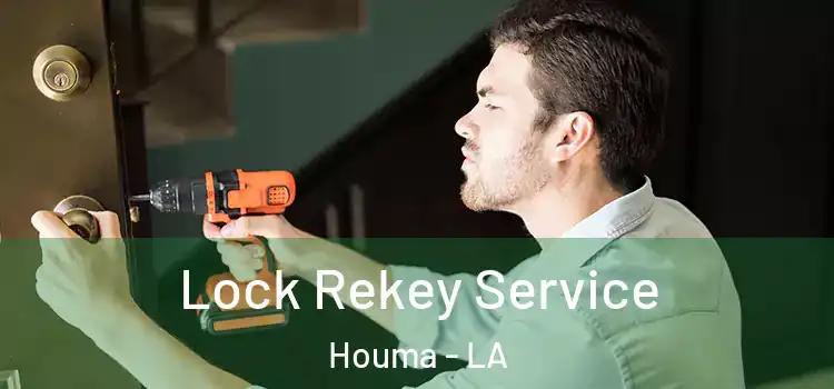 Lock Rekey Service Houma - LA