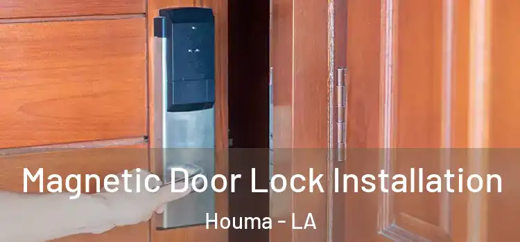  Magnetic Door Lock Installation Houma - LA