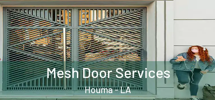 Mesh Door Services Houma - LA