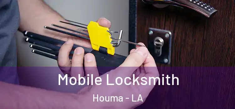  Mobile Locksmith Houma - LA