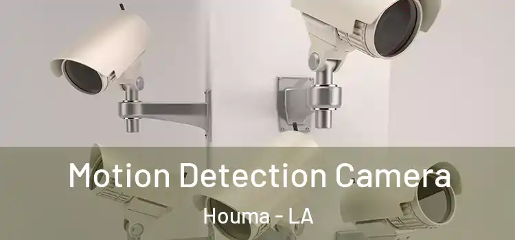  Motion Detection Camera Houma - LA