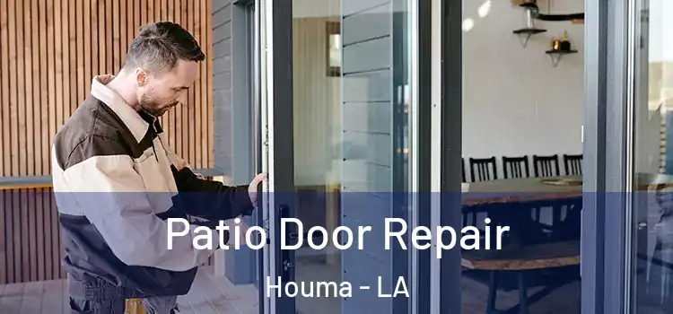  Patio Door Repair Houma - LA