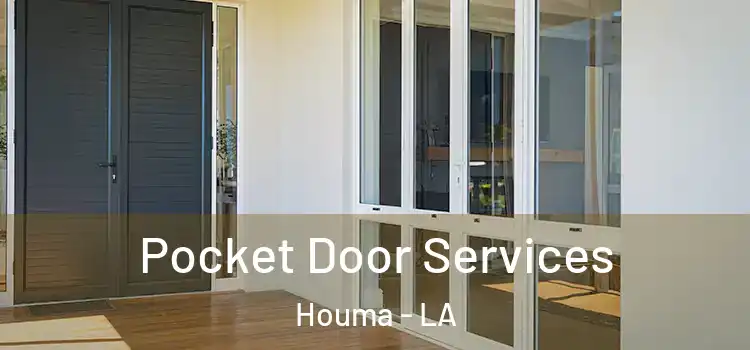  Pocket Door Services Houma - LA