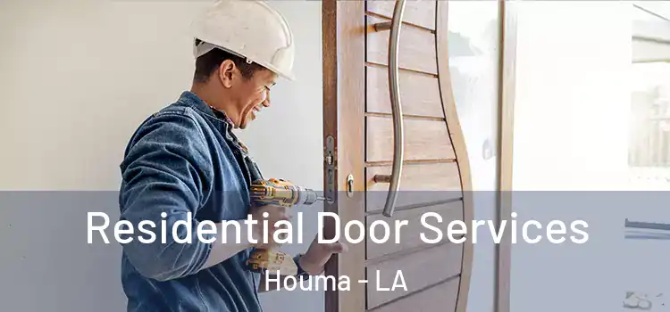 Residential Door Services Houma - LA
