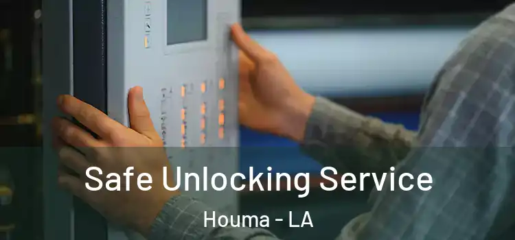 Safe Unlocking Service Houma - LA
