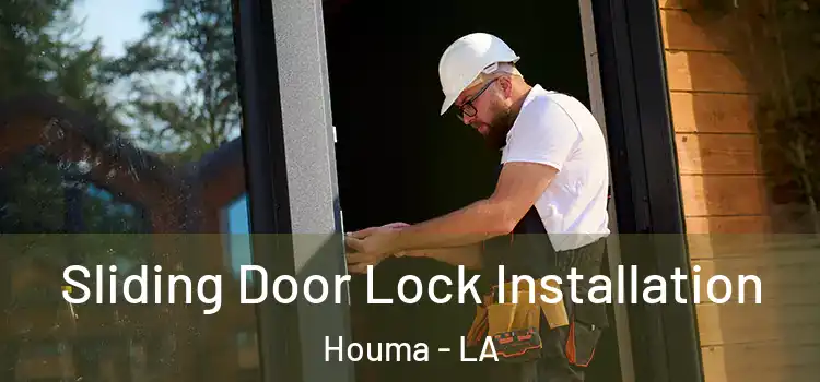 Sliding Door Lock Installation Houma - LA