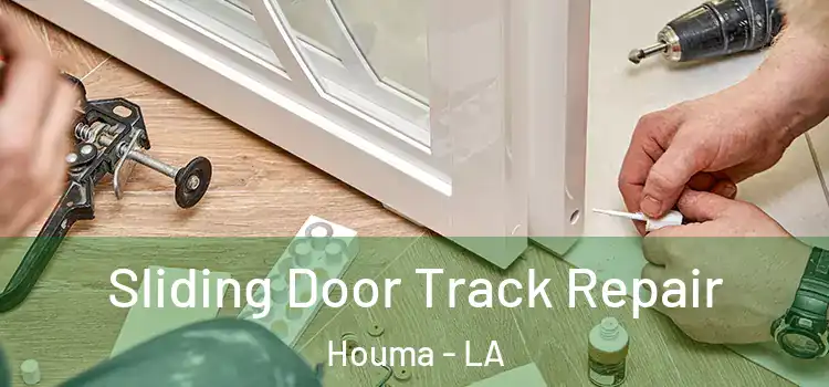 Sliding Door Track Repair Houma - LA
