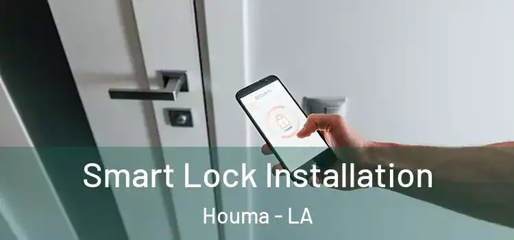 Smart Lock Installation Houma - LA